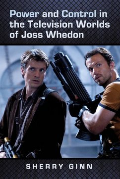 Power and Control in the Television Worlds of Joss Whedon - Ginn, Sherry