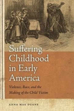 Suffering Childhood in Early America - Duane, Anna Mae