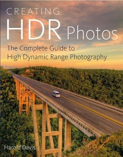 Creating HDR Photos: The Complete Guide to High Dynamic Range Photography - Davis, Harold