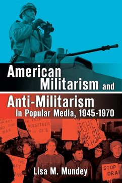 Cover American Militarism and Anti-Militarism in Popular Media, 1945-1970