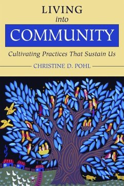 Living Into Community - Pohl, Christine D