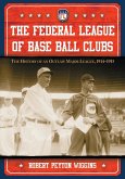 The Federal League of Base Ball Clubs