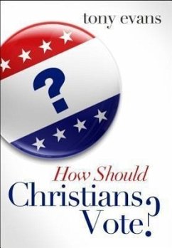 How Should Christians Vote? - Evans, Tony
