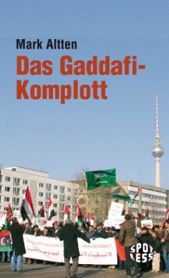 Das Gaddafi-Komplott - Altten, Mark