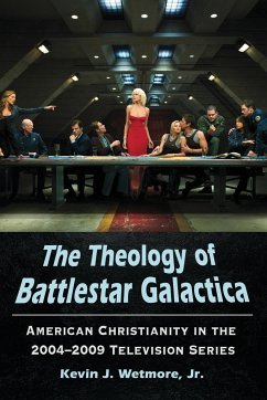 The Theology of Battlestar Galactica - Wetmore, Kevin J.