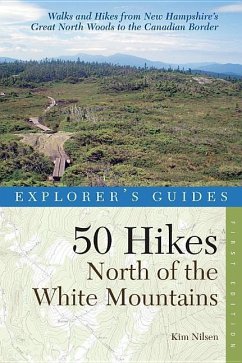 Explorer's Guide 50 Hikes North of the White Mountains - Nilsen, Kim