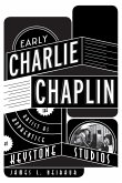 Early Charlie Chaplin: The Artist as Apprentice at Keystone Studios