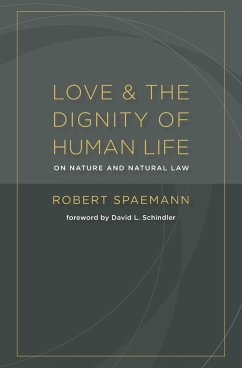 Love and the Dignity of Human Life - Spaemann, Robert