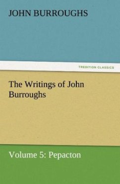 The Writings of John Burroughs - Burroughs, John