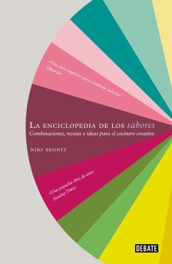 La Enciclopedia de Los Sabores / The Flavor Thesaurus: Combinaciones, Recetas E Ideas Para El Cocinero Creativo - Segnit, Niki