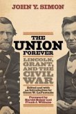 The Union Forever: Lincoln, Grant, and the Civil War