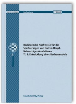 Cover Entwicklung eines Rechenmodells / Rechnerische Nachweise für das Spaltversagen von Holz in Haupt-Nebenträger-Anschlüssen Tl.1