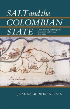 Salt and the Colombian State - Rosenthal, Joshua