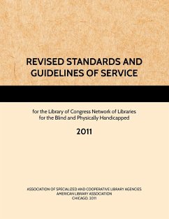 REVISED STANDARDS AND GUIDELINES OF SERVICE for the Library of Congress Network of Libraries for the Blind and Physically Handicapped, 2011 - Ascla