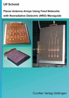 Planar Antenna Arrays Using Feed Networks with Nonradiative Dielectric (NRD) Waveguide - Schmidt, Ulf