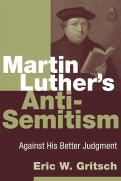 Martin Luther's Anti-Semitism - Gritsch, Eric W