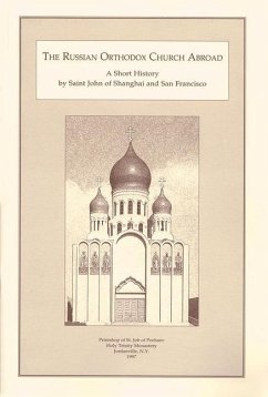 The Russian Orthodox Church Abroad: A Short History - Maximovitch, John