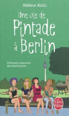 Une vie de pintade à Berlin - Kohl, Hélène