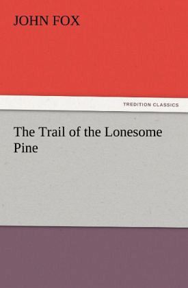The Trail of the Lonesome Pine The Trail of the Lonesome Pine