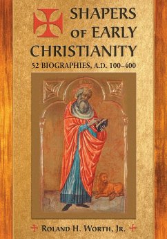 Shapers of Early Christianity - Worth, Roland H.