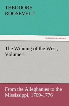 The Winning of the West, Volume 1 - Roosevelt, Theodore