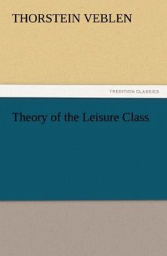 Theory of the Leisure Class - Veblen, Thorstein