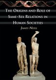 The Origins and Role of Same-Sex Relations in Human Societies The Origins and Role of Same-Sex Relations in Human Societies