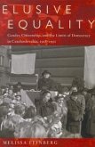 Elusive Equality: Gender, Citizenship, and the Limits of Democracy in Czechoslovokia, 1918-1950