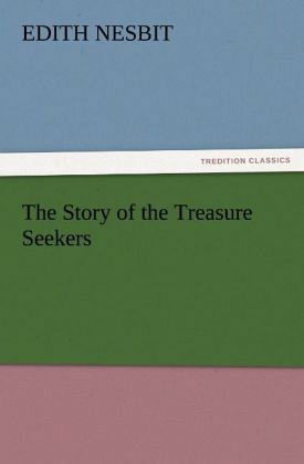 The Story of the Treasure Seekers The Story of the Treasure Seekers