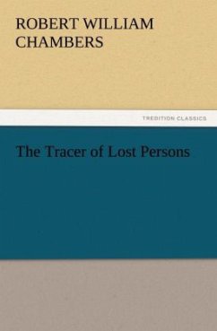 The Tracer of Lost Persons - Chambers, Robert William