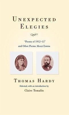 Unexpected Elegies: Poems of 1912-1913 and Other Poems about Emma - Hardy, Thomas Defendant