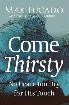 Come Thirsty - Lucado, Max