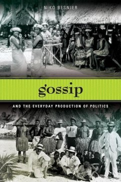 Gossip and the Everyday Production of Politics - Besnier, Niko