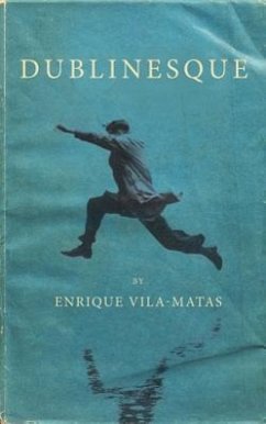 Dublinesque - Vila-Matas, Enrique