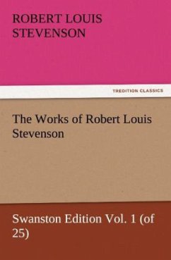The Works of Robert Louis Stevenson - Stevenson, Robert Louis