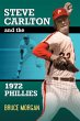 Steve Carlton and the 1972 Phillies - Bild 1