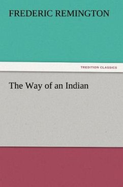 The Way of an Indian - Remington, Frederic