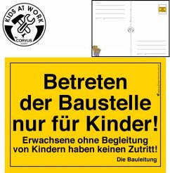 Corvus A600024 - Kids at work: BAUSCHILD Postkarte - Betreten der Baustelle nur für Kinder! Erwachsene ohne Begleitung... Cover Corvus A600024 - Kids at work: BAUSCHILD Postkarte - Betreten der Baustelle nur für Kinder! Erwachsene ohne Begleitung...