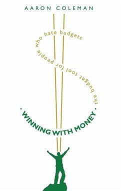 Winning with Money: The Budget Tool for People Who Hate Budgets - Coleman, Aaron