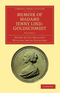 Memoir of Madame Jenny Lind-Goldschmidt - Volume 2 - Holland, Henry Scott; Rockstro, William Smith