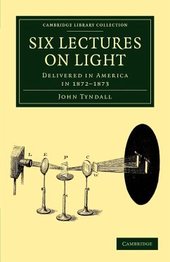 Six Lectures on Light - Tyndall, John