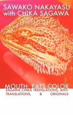 Mouth: Eats Color -- Sagawa Chika Translations, Anti-Translations, & Originals - Nakayasu, Sawako; Sagawa, Chika