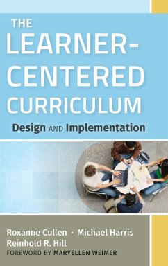 The Learner-Centered Curriculum - Cullen, Roxanne; Harris, Michael; Hill, Reinhold R