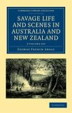 Savage Life and Scenes in Australia and New Zealand 2 Volume Set: Being an Artist's Impressions of Countries and People at the Antipodes
