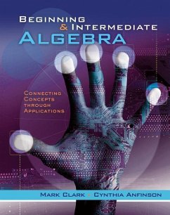 Cengage Advantage Books: Beginning and Intermediate Algebra: A Combined Approach, Connecting Concepts Through Applications, Loose-Leaf Version - Clark, Mark; Anfinson, Cynthia