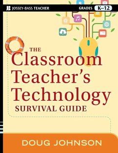 The Classroom Teacher's Technology Survival Guide - Johnson, Doug