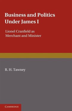 Business and Politics Under James I - Tawney, R. H.