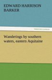 Wanderings by southern waters, eastern Aquitaine