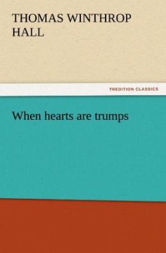 When hearts are trumps - Hall, Thomas Winthrop