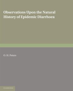 Observations Upon the Natural History of Epidemic Diarrhoea - Peters, O. H.